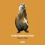 Cover: Crude Intentions - Pray to God
