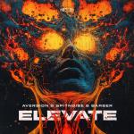 Cover: Aversion &amp; Spitnoise &amp; Barber - Elevate