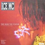 Cover: ICE MC - Take Away The Colour ('95 Reconstruction)