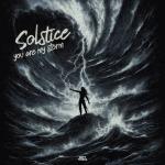 Cover: Solstice - You Are My Storm