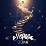 Cover: Dark Intentions - Eternal
