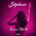 Cover: Stephanie - Rewind Rebirth