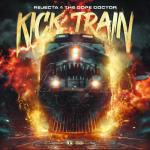 Cover: Rejecta &amp; The Dope Doctor - Kick Train