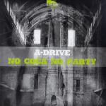Cover: A-Drive - No Coca No Party