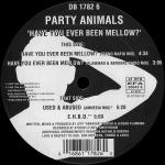 Cover: Party Animals - Have You Ever Been Mellow