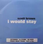 Cover: Scott brown - I Would Stay