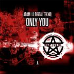 Cover: Adam L & Digital Tekniq - Only You