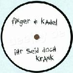 Cover: Finger & Kadel - Ihr Seid Doch Krank