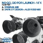 Cover: NFX - No Go, Go For Launch (Dark By Design vs. Alex Kidd Mix)
